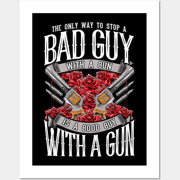 2nd Amendment Gun Rights Stop A Bad Guy With Gun Good Guy With A Gun Wall Art by E